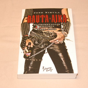 Jone Nikula Rauta-aika Suomimetallin historia 1988-2002